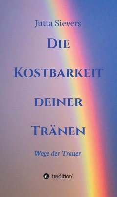 Cover Die Kostbarkeit deiner Tränen (eBook, ePUB)