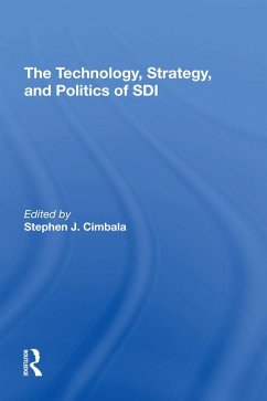 The Technology, Strategy, And Politics Of Sdi (eBook, PDF) - Cimbala, Stephen J