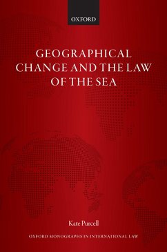 Geographical Change and the Law of the Sea (eBook, PDF) - Purcell, Kate