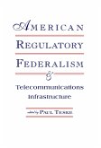 American Regulatory Federalism and Telecommunications Infrastructure (eBook, PDF)