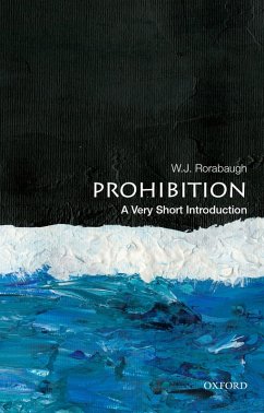 Prohibition: A Very Short Introduction (eBook, ePUB) - Rorabaugh, W. J.