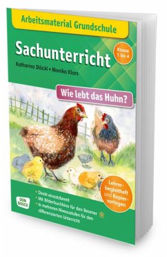 Arbeitsmaterial Grundschule. Sachunterricht: Wie lebt das Huhn? - Stöckl-Bauer, Katharina