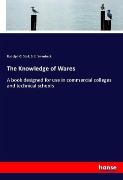 The Knowledge of Wares - Stoll, Rudolph O.;Swanbeck, S. E.