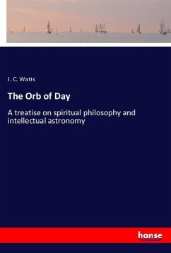 The Orb of Day - Watts, J. C.