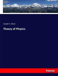 Theory of Physics - Ames, Joseph S.