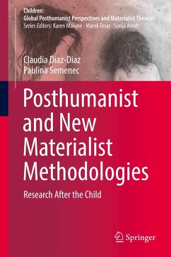 Posthumanist and New Materialist Methodologies - Diaz-Diaz, Claudia;Semenec, Paulina
