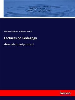 Lectures on Pedagogy - Compayré, Gabriel;Payne, William H.