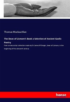 The Dean of Lismore's Book a Selection of Ancient Gaelic Poetry
