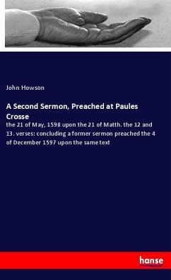 A Second Sermon, Preached at Paules Crosse