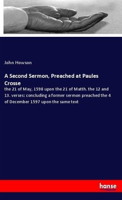 A Second Sermon, Preached at Paules Crosse - Howson, John