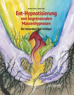 Ent-Hypnotisierung von begrenzenden Massenhypnosen - Förste, Dietmar;Kain, Kathrin