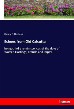 Echoes from Old Calcutta - Busteed, Henry E.
