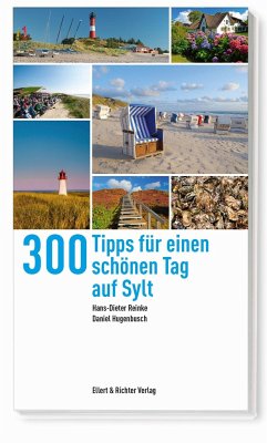 300 Tipps für einen schönen Tag auf Sylt - Reinke, Hans-Dieter;Hugenbusch, Daniel
