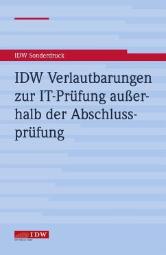 IDW Verlautbarungen zur IT-Prüfung außerhalb der Abschlussprüfung - Institut der Wirtschaftsprüfer in Deutschland (IDW)