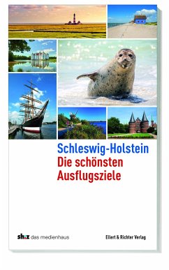 Schleswig-Holstein Die schönsten Ausflugsziele - sh:z Schleswig-Holsteinischer Zeitungsverlag