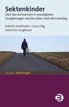 Sektenkinder - Kaufmann, Kathrin;Illig, Laura;Jungbauer, Johannes