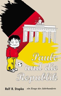 Paule und die Republik - Stopka, Rolf R.