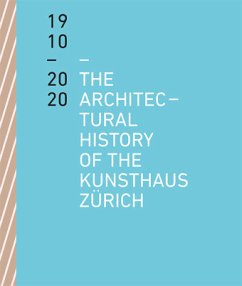 The Architectural History of the Kunsthaus Zürich 1910 - 2020 - Loderer, Benedikt