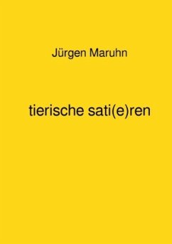 tierische sati(e)ren - Maruhn, Jürgen