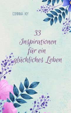 33 Inspirationen für ein glückliches Leben