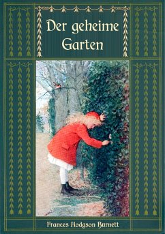 Der geheime Garten - Ungekürzte Ausgabe - Burnett, Frances Hodgson