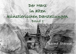 Der Harz in alten künstlerischen Darstellungen - Sternal, Bernd