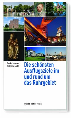 Die schönsten Ausflugsziele im und rund um das Ruhrgebiet - Lukassen, Sylvia;Kiesendahl, Rolf