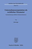 Unternehmensreputation als rechtlicher Parameter