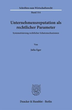 Unternehmensreputation als rechtlicher Parameter - Eger, Julia