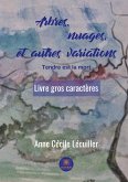 Arbres, nuages, et autres variations - Gros Caractères Arbres, nuages, et autres variations - Gros Caractères
