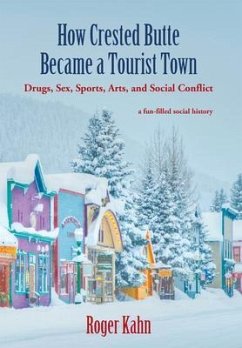 How Crested Butte Became a Tourist Town (eBook, ePUB) - Kahn, Roger