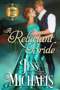 A Reluctant Bride (The Shelley Sisters, #1) (eBook, ePUB) - Michaels, Jess