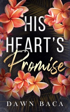 His Heart's Promise (A Letting Love In Story, #3) (eBook, ePUB) - Baca, Dawn