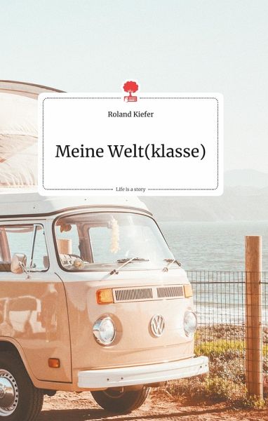 Meine Welt(klasse). Life is a Story - story.one Meine Welt(klasse). Life is a Story - story.one