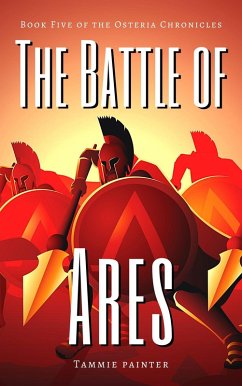 The Battle of Ares: Book Five of the Osteria Chronicles (eBook, ePUB) - Painter, Tammie