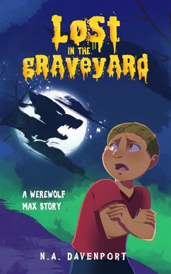 Lost in the Graveyard (Werewolf Max, #0) (eBook, ePUB) - Davenport, N. A.