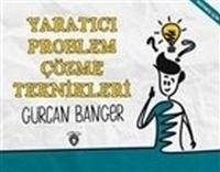 Yaratici Problem Cözme Teknikleri - Banger, Gürcan
