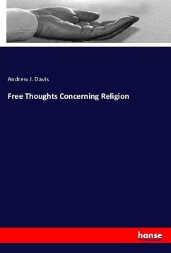 Free Thoughts Concerning Religion - Davis, Andrew J.