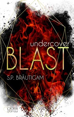 Undercover: Blast (eBook, ePUB) - Bräutigam, S. P.