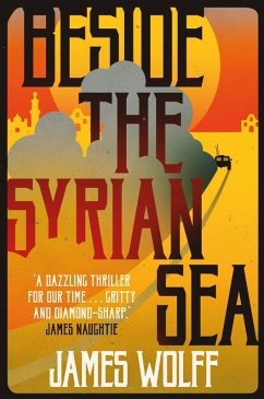 Beside the Syrian Sea (eBook, ePUB) - Wolff, James