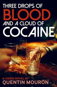 Three Drops of Blood and a Cloud of Cocaine (eBook, ePUB) - Mouron, Quentin