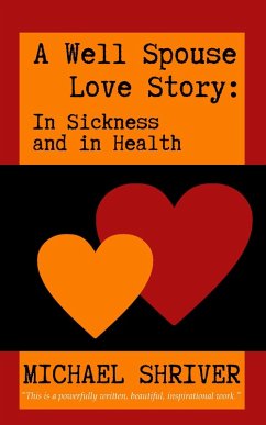 A Well Spouse Love Story: In Sickness and in Health (eBook, ePUB) - Shriver, Michael