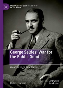 George Seldes’ War for the Public Good (eBook, PDF) - Fordham, Helen