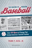 The Making of Modern Baseball (eBook, ePUB)