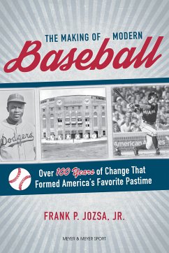 The Making of Modern Baseball (eBook, ePUB) - Josza, Frank P.