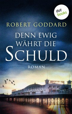 Denn ewig währt die Schuld (eBook, ePUB) - Goddard, Robert