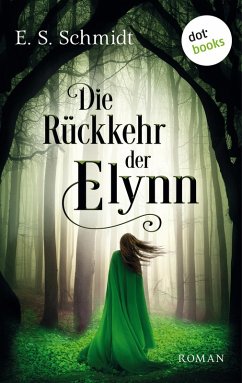 Die Rückkehr der Elynn / Die Chroniken der Wälder Bd.2 (eBook, ePUB) - Schmidt, E. S.