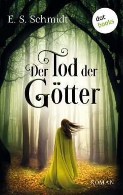 Der Tod der Götter / Die Chroniken der Wälder Bd.3 (eBook, ePUB) - Schmidt, E. S.