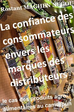 La confiance des consommateurs envers les marques des distributeurs (eBook, ePUB) - Maghen Negou, Rostant
