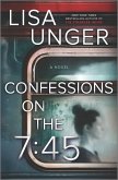 Confessions on the 7:45: A Novel (eBook, ePUB) Confessions on the 7:45: A Novel (eBook, ePUB)